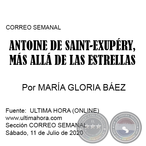 ANTOINE DE SAINT-EXUPÉRY, MÁS ALLÁ DE LAS ESTRELLAS - Por MARÍA GLORIA BÁEZ - Sábado, 11 de Julio de 2020